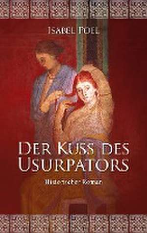 Der Kuss des Usurpators de Isabel Poel