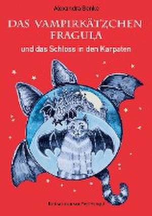 Das Vampirkätzchen Fragula - und das Schloss in den Karpaten - Band 2 de Alexandra Benke