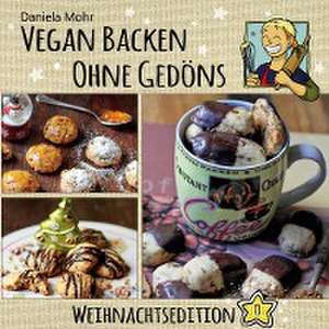 Vegan Backen ohne Gedöns de Daniela Mohr