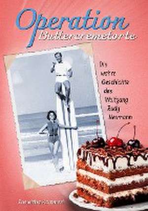 Operation Buttercremetorte de Roswitha Kammerl