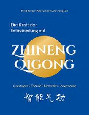 Die Kraft der Selbstheilung mit Zhineng Qigong de Birgit Becker-Petersen