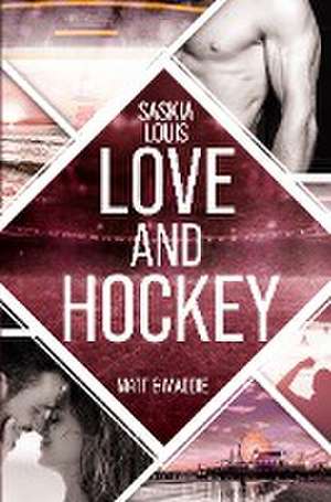 Love and Hockey: Matt & Maddie de Saskia Louis