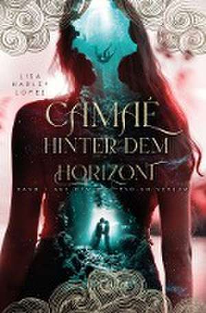 Camaé - Hinter dem Horizont - de Lisa Harley Lopez