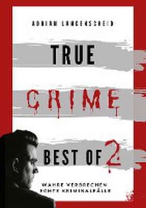 True Crime Best of 2 de Adrian Langenscheid