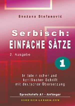 Serbisch: Einfache Sätze 1 de Snezana Stefanovic