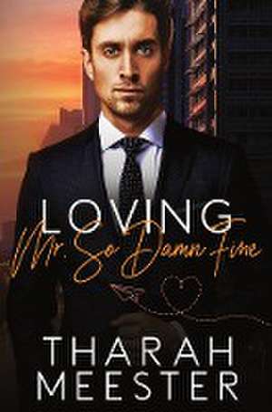 Loving Mr. So Damn Fine de Tharah Meester