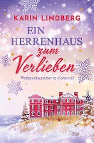 Ein Herrenhaus zum Verlieben de Karin Lindberg