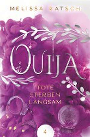 Ouija - Tote sterben langsam de Melissa Ratsch