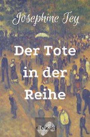 Der Tote in der Reihe de Josephine Tey