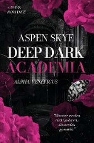 Deep Dark Academia: Alpha Veneficus de Aspen Skye