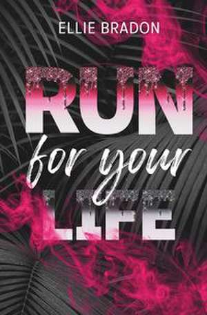 RUN for your life de Ellie Bradon