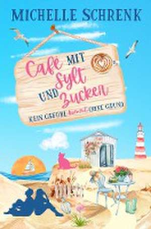 Cafe mit Sylt und Zucker de Michelle Schrenk