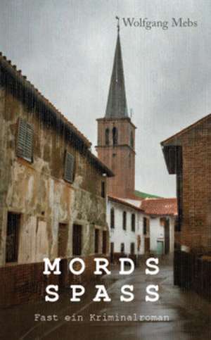 Mordsspass de Wolfgang Mebs