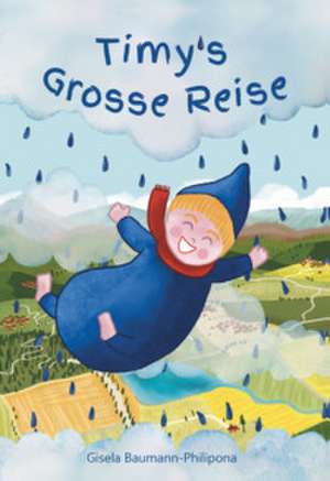 Timy's Grosse Reise de Gisela Baumann-Philipona