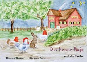 Die Henne Maja und der Fuchs de Hannah Timmer