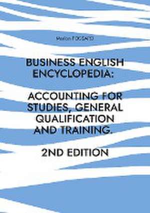 Business English Encyclopedia: Accounting for Studies, General Qualification and Training. de Marlon Possard