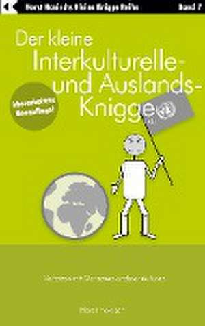 Der kleine Interkulturelle- und Auslands-Knigge 2100 de Horst Hanisch