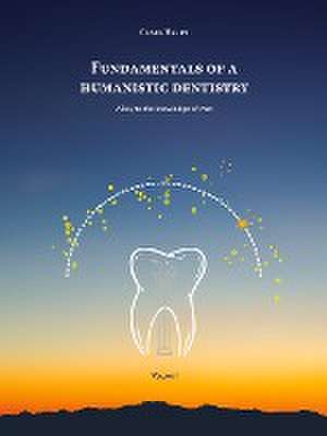 Fundamentals of a Humanistic Dentistry de Claus Haupt