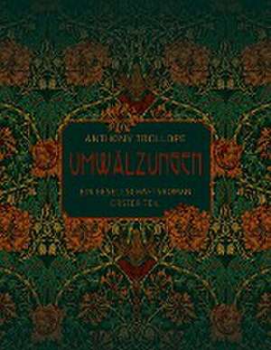 Umwälzungen - Erster Teil de Anthony Trollope