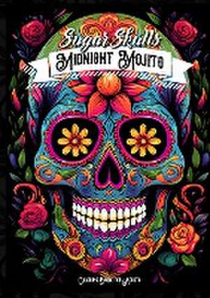 Midnight Mojito Sugar Skulls Coloring Book for Adults de Monsoon Publishing