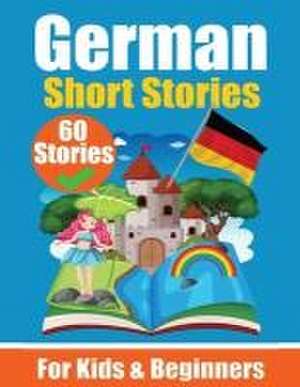 de Haan, A: 60 Short Stories in German | A Dual-Language Boo