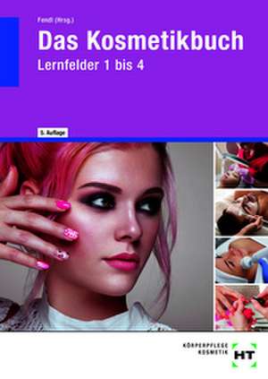 Fendl, A: Kosmetikbuch Lernfelder 1 bis 4
