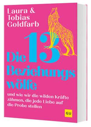 Die 13 Beziehungswölfe de Tobias Goldfarb