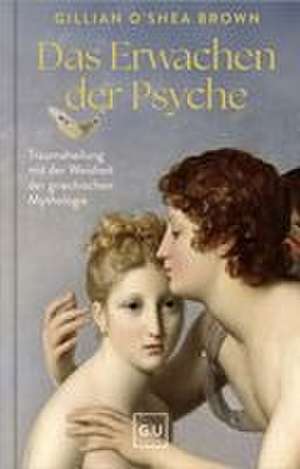 Das Erwachen der Psyche de Gillian O'Shea Brown