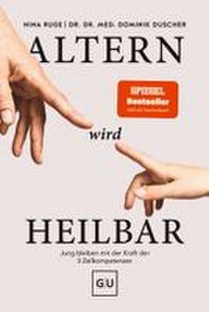 Altern wird heilbar de Nina Ruge