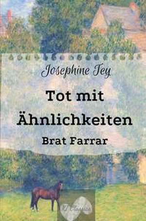 Tot mit Ähnlichkeiten de Josephine Tey