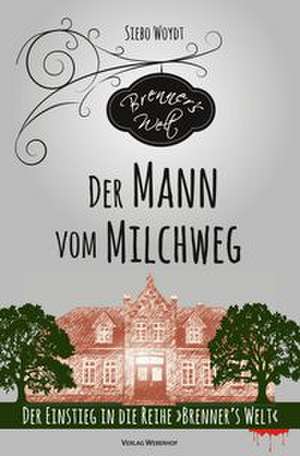 Der Mann vom Milchweg de Siebo Woydt