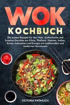 Wok Kochbuch de Victoria Fröhlich