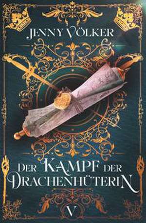 Der Kampf der Drachenhüterin de Jenny Völker