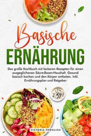 Basische Ernährung de Victoria Fröhlich