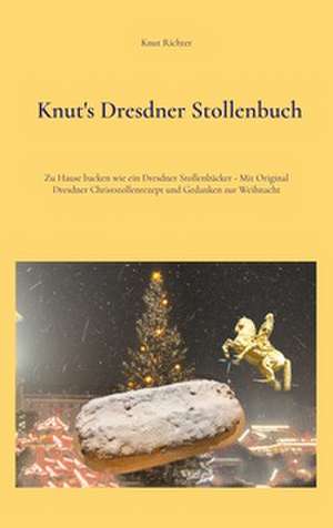 Knut's Dresdner Stollenbuch de Knut Richter