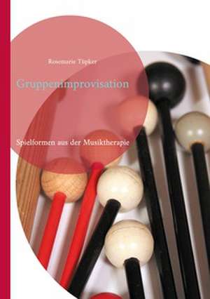 Gruppenimprovisation de Rosemarie Tüpker