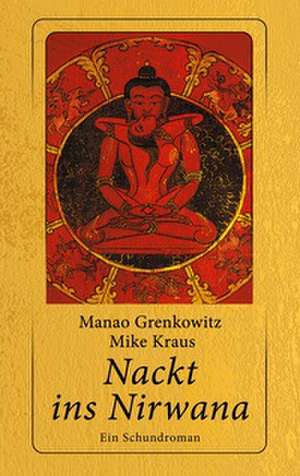 Nackt ins Nirwana de Manao Grenkowitz