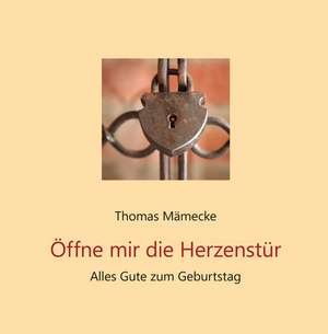 Öffne mir die Herzenstür (VE 3) de Thomas Mämecke