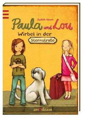 Paula und Lou 01. Wirbel in der Sternstraße de Judith Allert