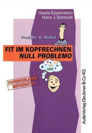 Prof. Dr. G. Rübel: Fit im Kopfrechnen - Null Problemo de Gisela Eppenstein