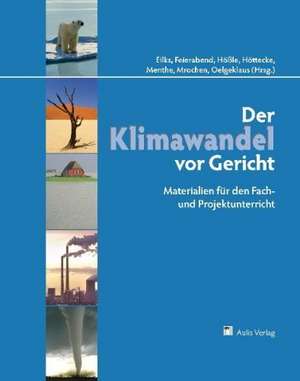 Materialien für den Unterricht: Der Klimawandel vor Gericht de Ingo Eilks