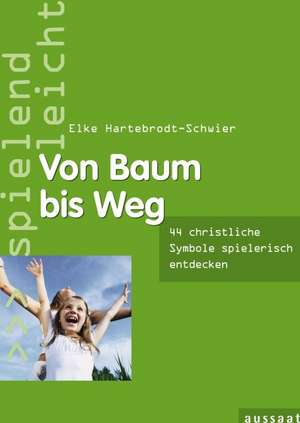 Von Baum bis Weg de Elke Hartebrodt-Schwier