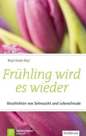 Frühling wird es wieder. Großdruck de Birgit Doobe