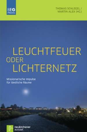 Leuchtfeuer oder Lichternetz de Thomas Schlegel