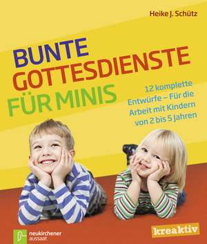 Bunte Gottesdienste für Minis de Heike J. Schütz