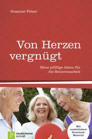 Von Herzen vergnügt de Susanne Fetzer