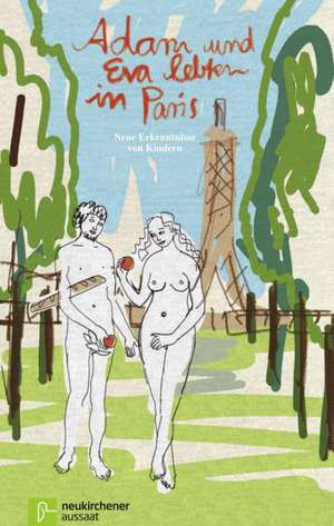 Adam und Eva lebten in Paris de Thomas Lardon