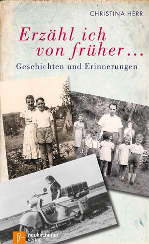 Erzähl ich von früher... de Christina Herr