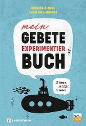 Mein Gebete-Experimentierbuch de Miranda Threlfall-Holmes