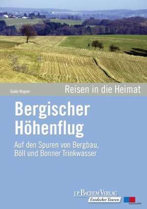 Bergischer Höhenflug de Guido Wagner